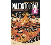 Paleontología Pop: Lecciones desde el pasado (Ariel)
