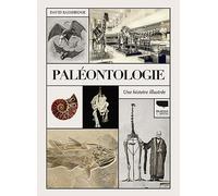 Paléontologie. Une histoire illustrée