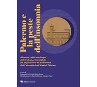 Palermo e la peste dell'insonnia. Memoria e oblio nei disegni delle Collezioni Scientifiche del Dipartimento di Architettura dell’Università degli Studi di Palermo