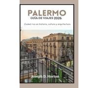 PALERMO GUÍA DE VIAJES 2026: Ciudad rica en historia, cultura y arquitectura