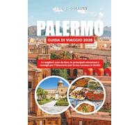 PALERMO GUIDA DI VIAGGIO 2026: Le migliori cose da fare, le principali attrazioni e consigli per l'itinerario per la tua vacanza in Sicilia