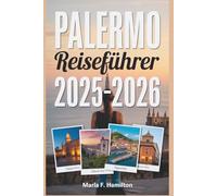 Palermo Reiseführer 2025-2026: Ihr ultimativer Begleiter zur Erkundung der Top-Attraktionen und der Schönheit von Siziliens pulsierender Hauptstadt