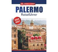 Palermo Reiseführer 2026-2027: Siziliens reiche Geschichte, Kultur, Sehenswürdigkeiten und versteckten Schätze für einen Urlaub in Italien entdecken