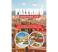 PALERMO REISEFÜHRER 2026: Top-Aktivitäten, Top-Attraktionen und Reiseroutentipps für Ihren Sizilien-Urlaub