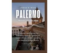 PALERMO TRAVEL GUIDE 2026: a popular destination for travelers seeking a blend of historic sites, vibrant markets, and Mediterranean charm