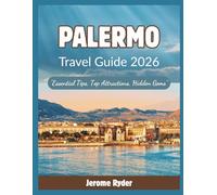 Palermo Travel Guide 2026: "Essential Tips, Top Attractions, Hidden Gems”