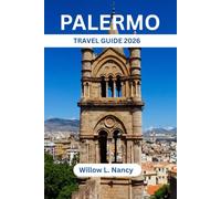PALERMO TRAVEL GUIDE 2026: Explore Sicily's tourism capital, Top Attractions, Hidden Gems, Food, Culture, Beaches, Expert itinerary, Map & Insider Tips