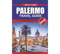 Palermo Travel Guide 2026: Walking Routes, Cycling Paths, Local Food, and Historic Sights in a Tuscan Walled City