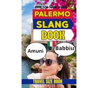 Palermo Urban Dictionary: The Complete Street Language Guide to Sicilian Slang and Everyday Expressions (Urban Slang Dictionary)