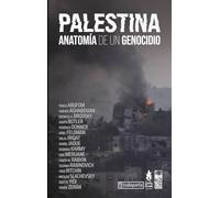 Palestina. Anatomía De Un Genocidio
