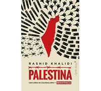 Palestina: Cien años de colonialismo y resistencia (Ensayo)