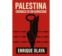 Palestina. Cronaca di un genocidio: Dalla Nakba a Gaza 2025: storia, prove, mappe e responsabilità di Israele, ONU, USA ed Europa