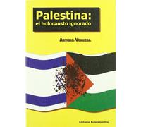 Palestina: el holocausto ignorado: 307 (Ciencia / Política, sociología y economía)