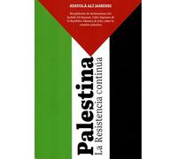Palestina. La Resistencia continúa
