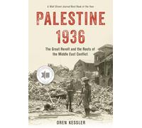Palestine 1936: The Great Revolt and the Roots of the Middle East Conflict