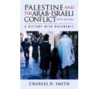 Palestine And The Arab-israeli Conflict: A History With Documents (5th