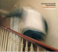 Palestine,Charlemagne - From Etudes to Cataclysms for