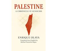Palestine. Chronicle of a Genocide