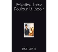Palestine Entre Douleur Et Espoir