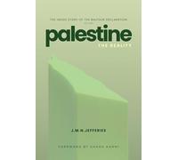 Palestine: The Reality: The Inside Story of the Balfour Declaration