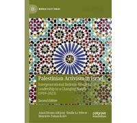 Palestinian Activism in Israel: Intergenerational Bedouin Women’s Leadership in a Changing Naqab (1919-2023) (Middle East Today)