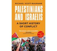 Palestinians and Israelis: A Short History of Conflict