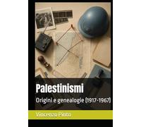Palestinismi: Origini e genealogie (1917-1967)