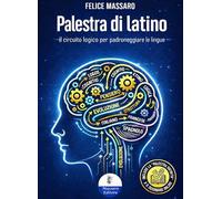 Palestra di Latino. Allenare il pensiero tra etimologia e analisi logica