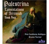 Palestrina – Lamentations de Jérémie, Livre IV – Pro Cantione Antiqua, Turner – Alto