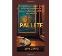 Palette: A gripping, fast-paced novel about heroes who, by chance, hostages of genius and their own destiny