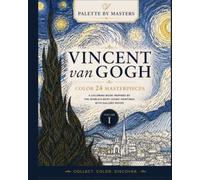 PALETTE BY MASTERS: Vincent van Gogh: A Coloring Book Inspired by the World’s Most Iconic Painting with Gallery Notes for Art Lovers