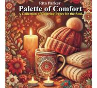 PALETTE OF COMFORT: A Collection of Coloring Pages for the Soul