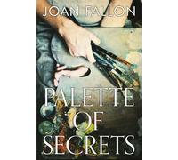PALETTE OF SECRETS | Joan Fallon
