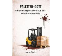 Paletten-Gott: Ein Schichtprotokoll aus der Schokoladenhölle