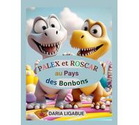 Palex et Roscar au Pays des Bonbons (Les Voyages Fantastiques de Palex et Roscar)