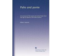 Palio and ponte: An account of the sports of central Italy from the age of Dante to the XXth century
