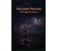 Palisade Peaches: Through the Storm