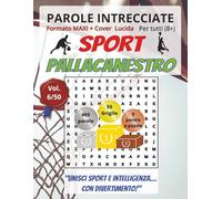 Pallacanestro: Parole Intrecciate per tutti a 8+: Sfide sportive e stimolanti per divertirsi, ampliare il vocabolario e mantenere corpo e mente attivi a ogni età.