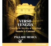 Pallade Musica - Verso Venezia - Sonate & Canzoni
