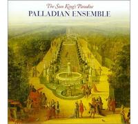Palladian Ensemble - Sun King's Paradise
