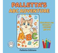 Palletta's ABC Adventure: The Complete Alphabet Workbook for Preschoolers - Letter Tracing, Coloring & Learning Activities for Kids Ages 3-6 (Palletta's Little World)