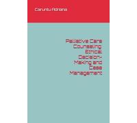 Palliative Care Counseling: Ethical Decision-Making and Case Management