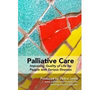 Palliative Care: Improving Quality of Life for People With Serious Illnesses