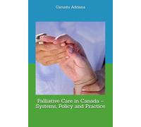 Palliative Care in Canada - Systems, Policy and Practice (Palliative care systems - national models compared)