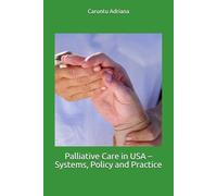 Palliative Care in USA - Systems, Policy and Practice (Palliative care systems - national models compared)