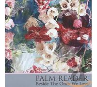 Palm Reader - Beside The Ones We Love
