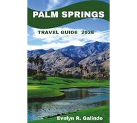 Palm Springs Travel Guide 2026: The Desert Oasis of Relaxation and Adventure (GREAT GUIDE SERIES)