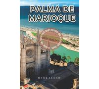 Palma de Majorque Guide de voyage 2025: Les meilleures plages, la cuisine locale, les attractions, les excursions d'une journée et les itinéraires pour visiter Palma de Majorque 2025