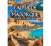 Palma de Majorque Guide de voyage 2026
