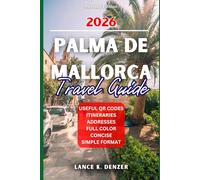 Palma de Mallorca Travel Guide 2026